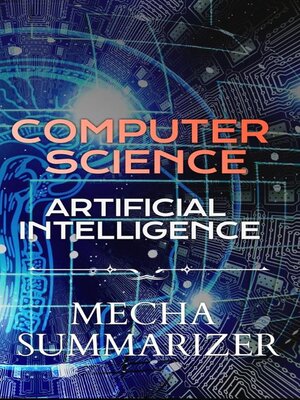 cover image of Exploring the Possibilities and Obstacles of Computer Science and Artificial Intelligence_ a Look into What Lies Ahead